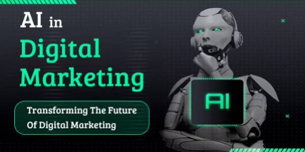 Ai In Digital Marketing Transforming The Future Of Digital Marketing